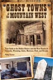Ghost Towns Of The Mountain West