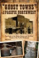 Ghost Towns Of The Pacific Northwest