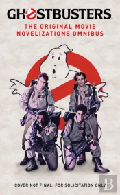 Ghostbusters - The Original Movie Novelizations Omnibus
