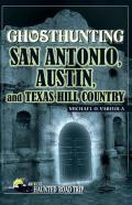 Ghosthunting San Antonio, Austin, And Texas Hill Country