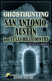 Ghosthunting San Antonio, Austin, And Texas Hill Country