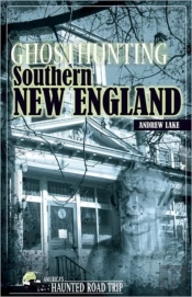Ghosthunting Southern New England