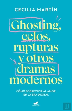 Bertrand.pt - Ghosting, Celos, Rupturas Y Otros Dramas Modernos