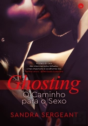 Ghosting - O Caminho para o Sexo