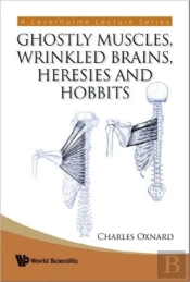 Ghostly Muscles, Wrinkled Brains, Heresies And Hobbits: A Leverhulme Public Lecture Series