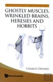 Ghostly Muscles, Wrinkled Brains, Heresies And Hobbits: A Leverhulme Public Lecture Series