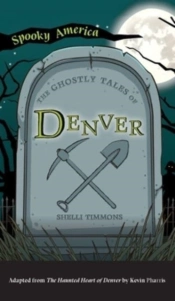 Ghostly Tales Of Denver