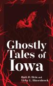 Ghostly Tales Of Iowa