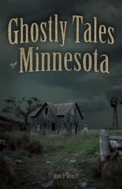 Ghostly Tales Of Minnesota