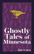 Ghostly Tales Of Minnesota