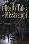 Ghostly Tales Of Mississippi