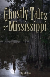 Ghostly Tales Of Mississippi