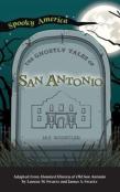 Ghostly Tales Of San Antonio