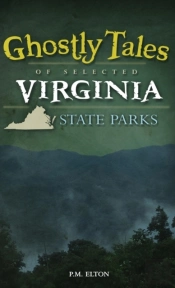 Ghostly Tales Of Selected Virginia State Parks