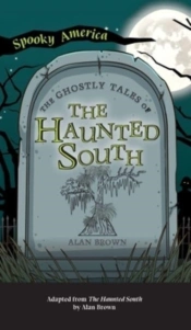 Ghostly Tales Of The Haunted South