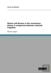 Ghosts And Dreams In The Renaissance Drama