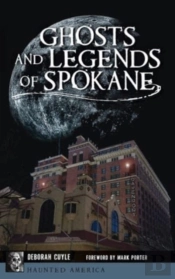 Ghosts And Legends Of Spokane