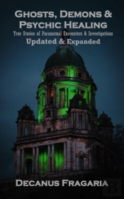 Ghosts, Demons & Psychic Healing Casebook - Expanded And Updated!