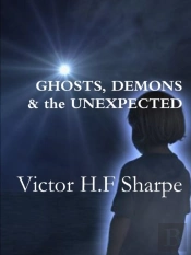 Ghosts, Demons & The Unexpected