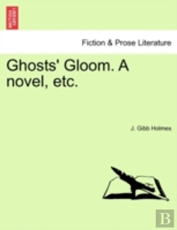 Bertrand.pt - Ghosts' Gloom. A Novel, Etc.