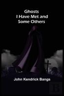 Ghosts I Have Met And Some Others