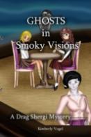 Ghosts In Smoky Visions: A Drag Shergi Mystery