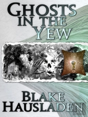 Ghosts In The Yew