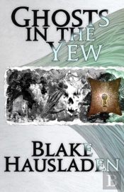 Ghosts In The Yew