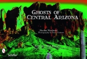 Ghosts Of Central Arizona