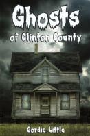 Ghosts Of Clinton County