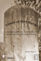 Ghosts Of Fort Worth
