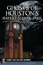 Ghosts Of Houston'S Market Square Park