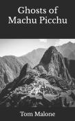 Ghosts Of Machu Picchu