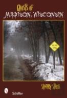 Ghosts Of Madison, Wisconsin
