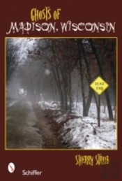 Ghosts Of Madison, Wisconsin