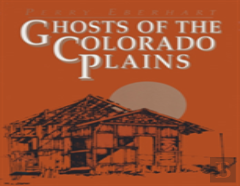 Ghosts Of The Colorado Plains