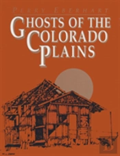 Ghosts Of The Colorado Plains
