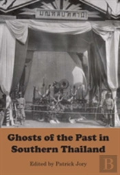 Ghosts Of The Past In Southern Thailand