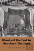 Ghosts Of The Past In Southern Thailand