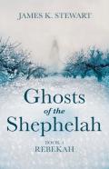 Ghosts Of The Shephelah, Book 4