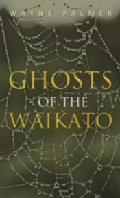 Ghosts Of The Waikato