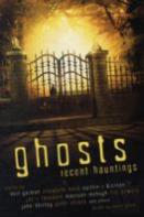 Ghosts: Recent Hauntings