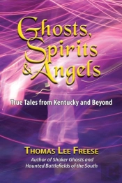 Ghosts, Spirits,   Angels: True Tales Fr