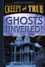 Ghosts Unveiled! (Creepy And True #2)