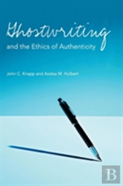 Ghostwriting And The Ethics Of Authenticity
