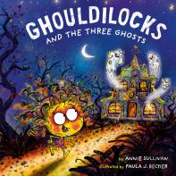 Ghouldilocks And The Three Ghosts