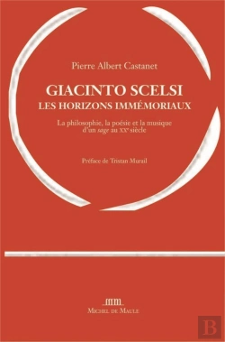 Bertrand.pt - Giacinto Scelsi, Les Horizons Immémoriaux : La Philosophie, La Poésie Et La Musique D'Un Sage Au Xxe Siècle