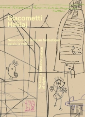 Giacometti / Halilaj : Nous Construisions Un Fantastique Palais La Nuit...
