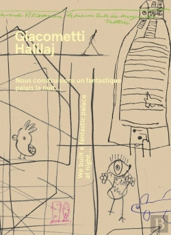 Bertrand.pt - Giacometti / Halilaj : Nous Construisions Un Fantastique Palais La Nuit...