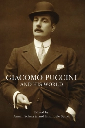 Giacomo Puccini And His World